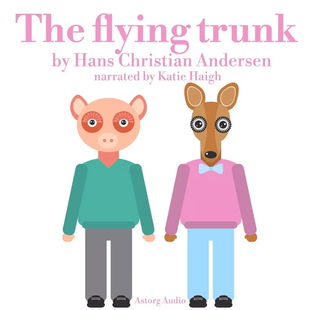 The Flying Trunk - Hans Christian Andersen - Saga Egmont International