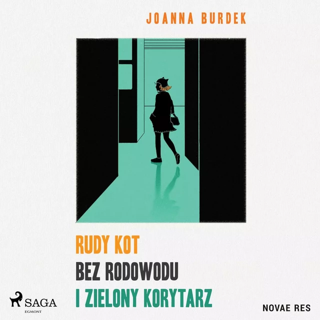 Rudy kot bez rodowodu i zielony korytarz - Joanna Burdek - Saga Egmont International