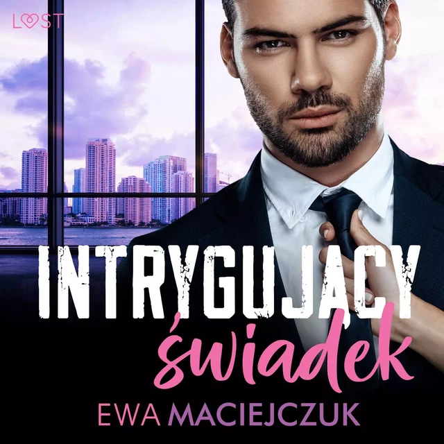 Intrygujący świadek – opowiadanie erotyczne - Ewa Maciejczuk - Saga Egmont International