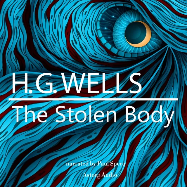 H. G. Wells : The Stolen Body - Herbert George Wells - Saga Egmont International