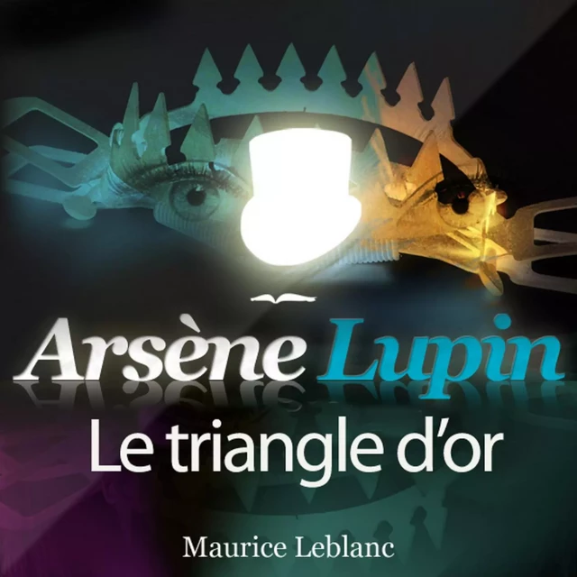 Arsène Lupin : Le triangle d'or - Maurice Leblanc - Saga Egmont French