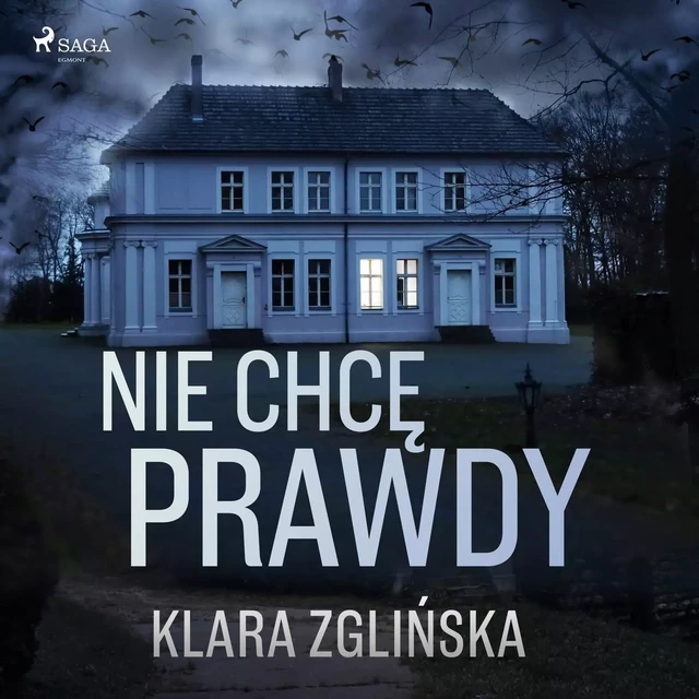 Nie chcę prawdy - Klara Zglińska - Saga Egmont International