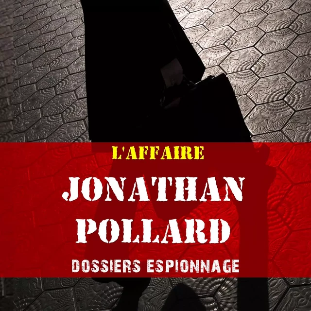 Jonathan Pollard, Les plus grandes affaires d'espionnage - Frédéric Garnier - Saga Egmont French