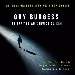 Guy Burgess, un traître au service du KBG