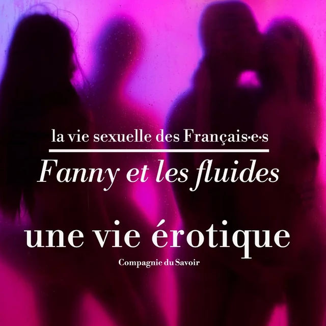 Fanny et les fluides, une vie érotique - Victoire Tuaillon, Pauline Verduzier - Saga Egmont French