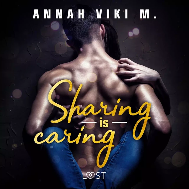 Sharing is caring – opowiadanie erotyczne - Annah Viki M. - Saga Egmont International