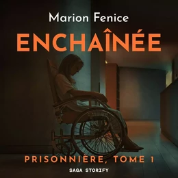 Prisonnière, Tome 1 : Enchaînée