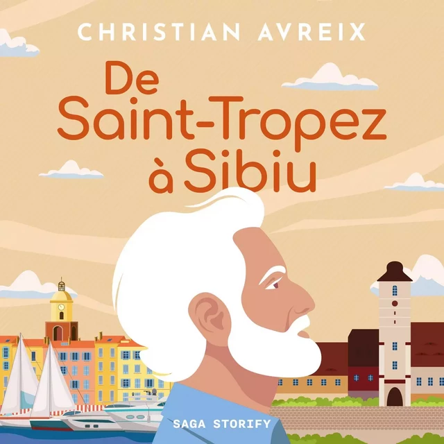 De Saint-Tropez à Sibiu - Christian Avreix - Saga Egmont French