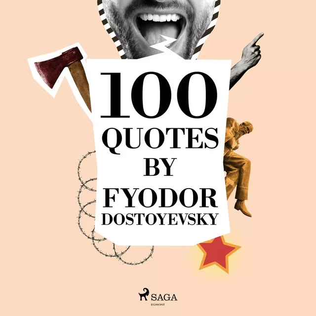 100 Quotes by Fyodor Dostoyevsky - Fiodor Dostoïevski - Saga Egmont International