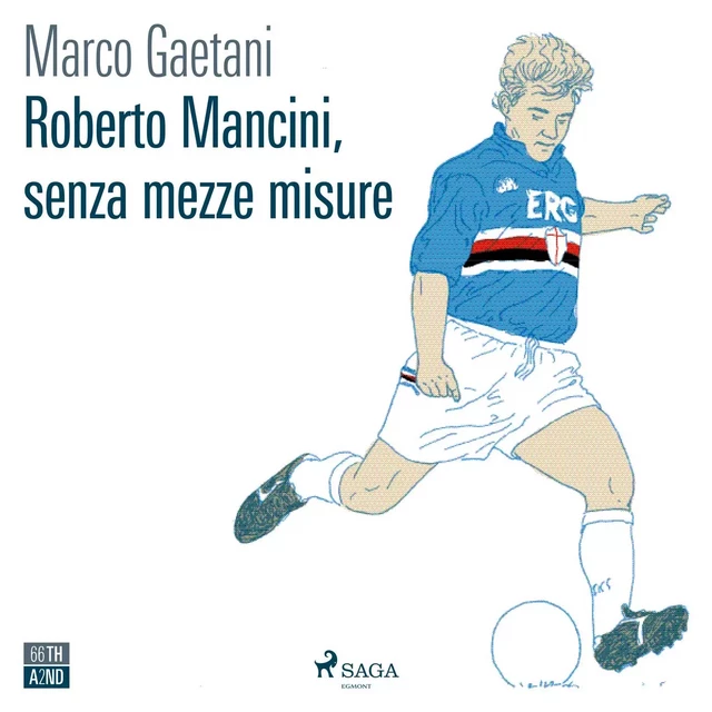 Roberto Mancini, senza mezze misure - Marco Gaetani - Saga Egmont International