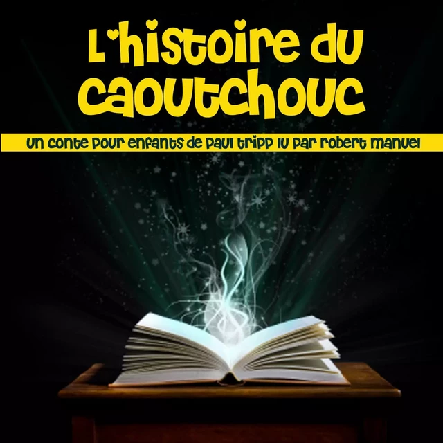 L'Histoire du caoutchouc - Paul Tripp - Saga Egmont French