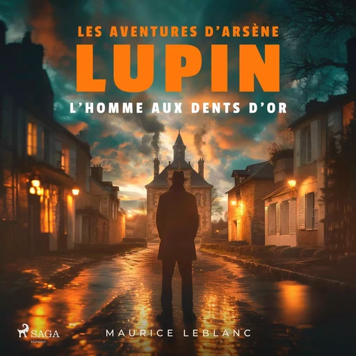 L'Homme aux dents d'or – Les aventures d'Arsène Lupin - Maurice Leblanc - Saga Egmont French