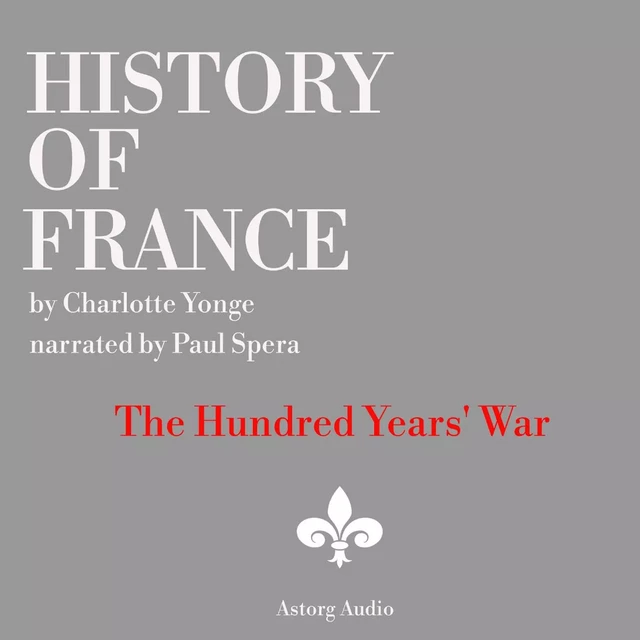 History of France - The Hundred Years' War - Charlotte Mary Yonge - Saga Egmont International