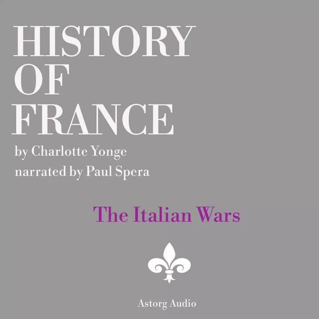 History of France - The Italian Wars - Charlotte Mary Yonge - Saga Egmont International