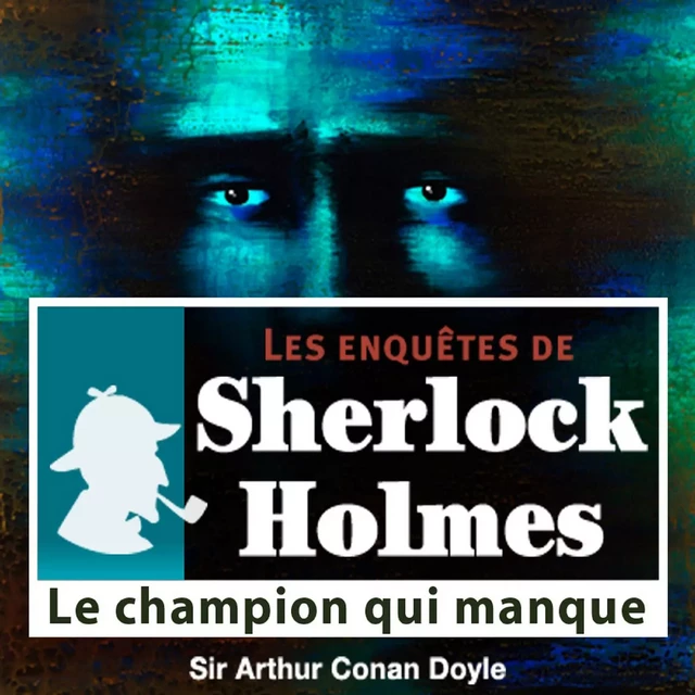 Le Champion qui manque, une enquête de Sherlock Holmes - Arthur Conan Doyle - Saga Egmont French