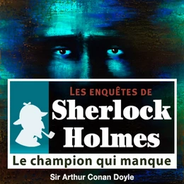 Le Champion qui manque, une enquête de Sherlock Holmes