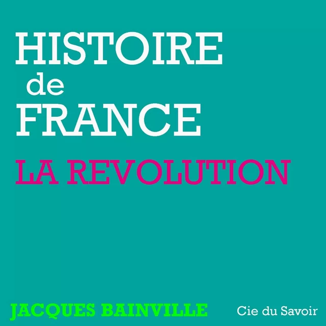 Histoire de France : La révolution - Jacques Bainville - Saga Egmont French