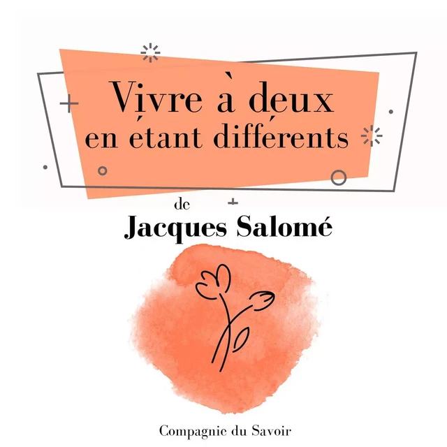 Vivre à deux en étant différents - Jacques Salomé - Saga Egmont French