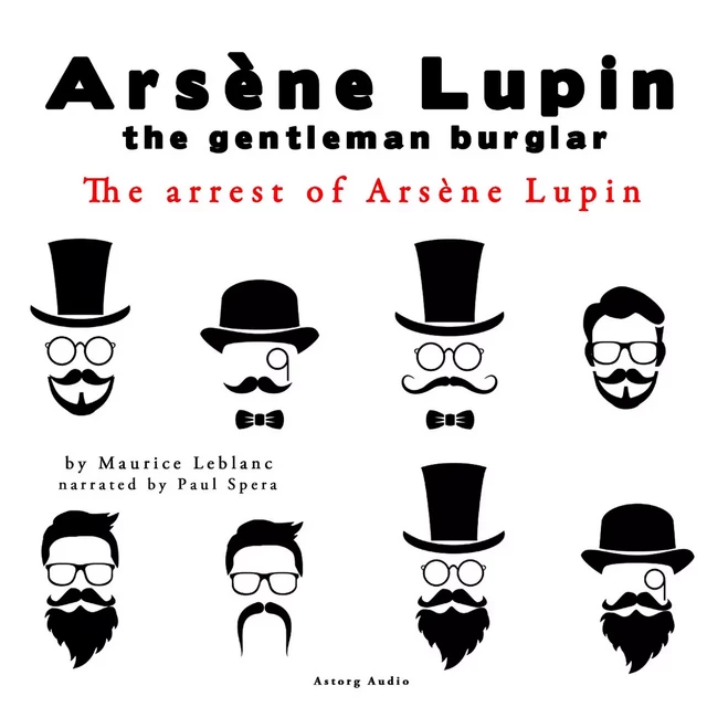 The Arrest of Arsene Lupin, the Adventures of Arsene Lupin the Gentleman Burglar - Maurice Leblanc - Saga Egmont International