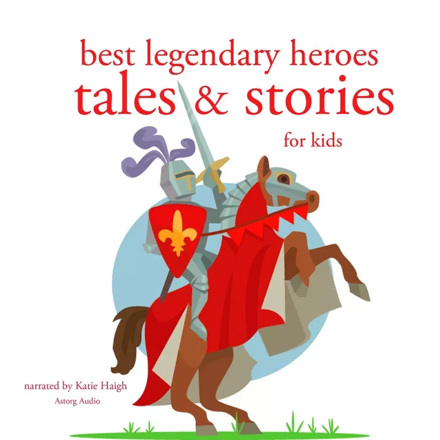 Best Legendary Heroes Tales and Stories - Hans Christian Andersen, Charles Perrault, Brothers Grimm - Saga Egmont International