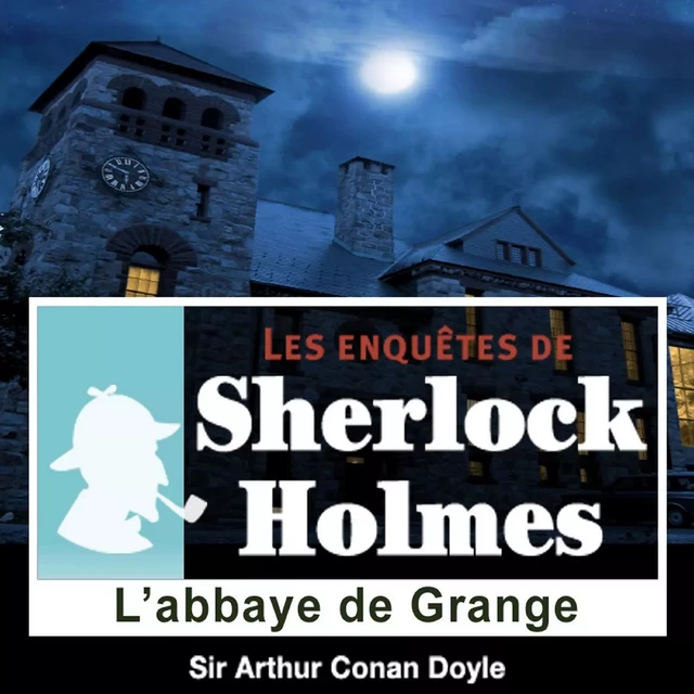 L'Abbaye de Grange, une enquête de Sherlock Holmes - Arthur Conan Doyle - Saga Egmont French