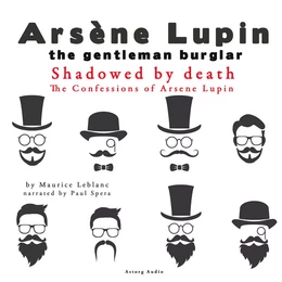 Shadowed by Death, the Confessions of Arsène Lupin