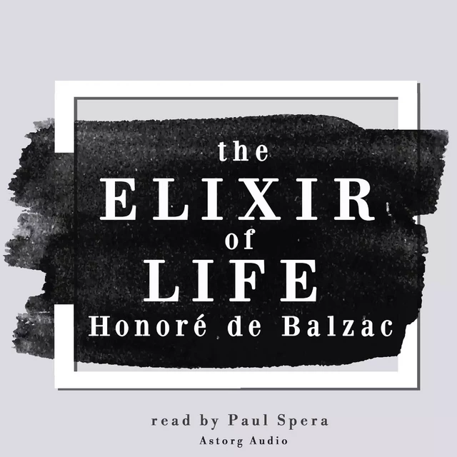 The Elixir of Life, a Short Story by Balzac - Honoré de Balzac - Saga Egmont International