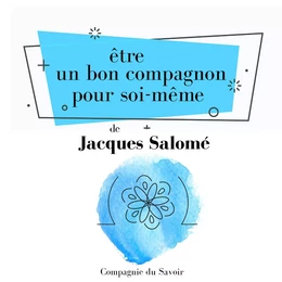 Être un bon compagnon pour soi-même