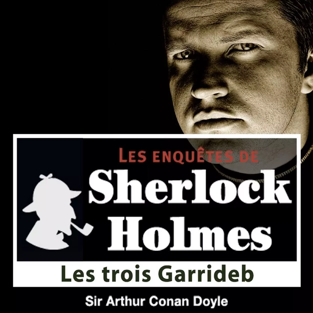 Les 3 Garrideb, une enquête de Sherlock Holmes - Arthur Conan Doyle - Saga Egmont French