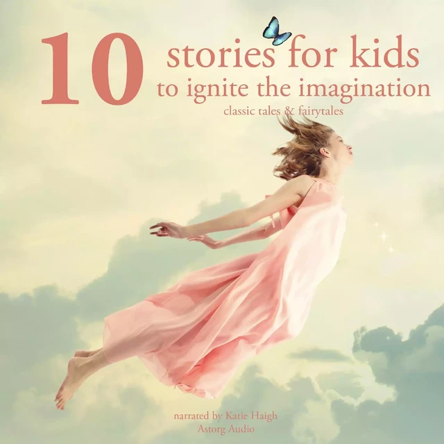 10 Stories for Kids to Ignite Their Imagination - Hans Christian Andersen, Charles Perrault, Brothers Grimm - Saga Egmont International