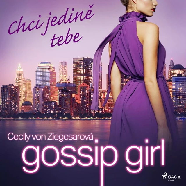 Gossip Girl: Chci jedině tebe (6. díl) - Cecily Von Ziegesarová - Saga Egmont International