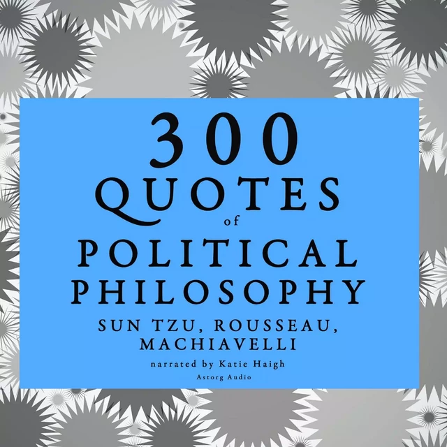 300 Quotes of Political Philosophy with Rousseau, Sun Tzu & Machiavelli - Niccolò Machiavelli, Sun Tzu, Jean-Jacques Rousseau - Saga Egmont International