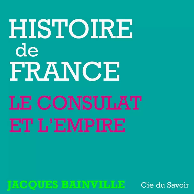 Histoire de France : Napoléon et l'Empire - Jacques Bainville - Saga Egmont French