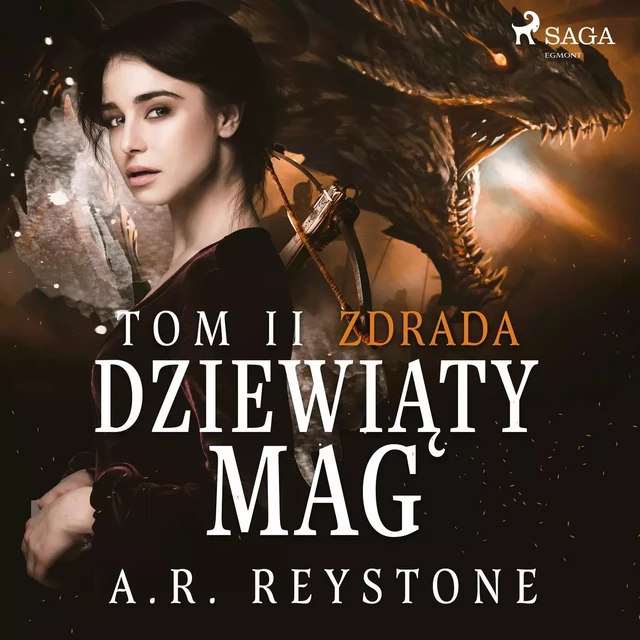 Dziewiąty Mag. Zdrada. Tom 2 - A.R. Reystone - Saga Egmont International