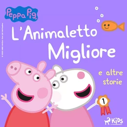 Peppa Pig - L’Animaletto Migliore e altre storie