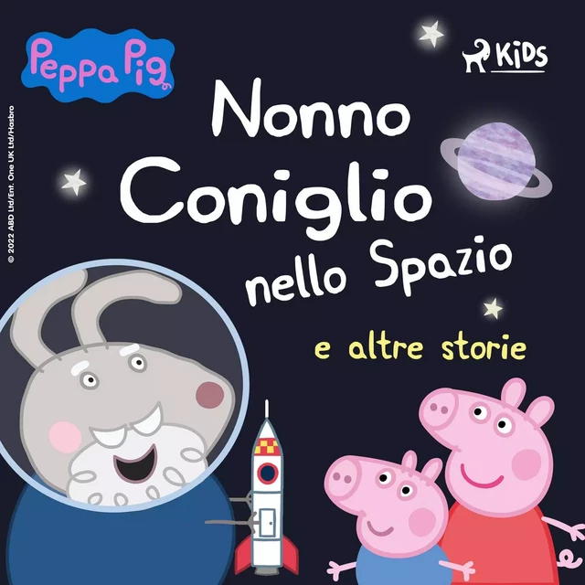 Peppa Pig - Nonno Coniglio nello Spazio e altre storie - Mark Baker, Neville Astley - Saga Egmont International