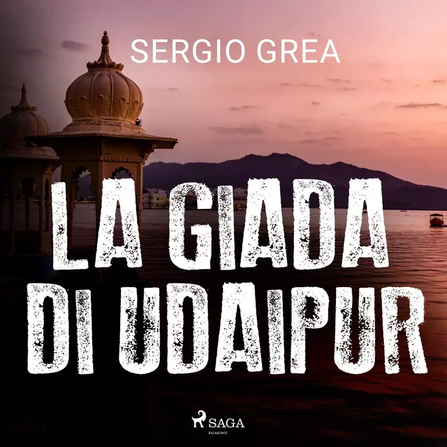 La giada di Udaipur - Sergio Grea - Saga Egmont International