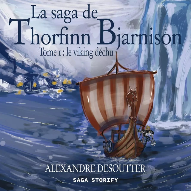 La saga de Thorfinn Bjarnison, Tome 1 : le viking déchu - Alexandre Desoutter - Saga Egmont French