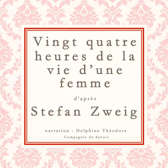 Vingt-quatre heures de la vie d'une femme - Stefan Zweig - Saga Egmont French