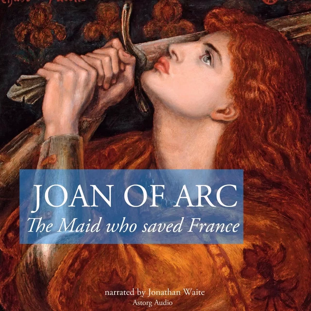 The Story of Joan of Arc, the Maid Who Saved France - J. M. Gardner - Saga Egmont International