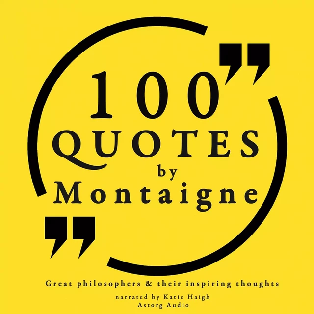 100 Quotes by Montaigne: Great Philosophers & Their Inspiring Thoughts - Michel de Montaigne - Saga Egmont International