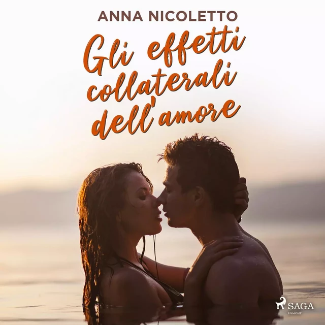 Gli effetti collaterali dell'amore - Anna Nicoletto - Saga Egmont International