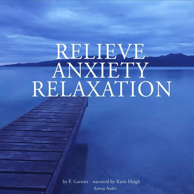 Relieve Anxiety Relaxation - Frédéric Garnier - Saga Egmont International