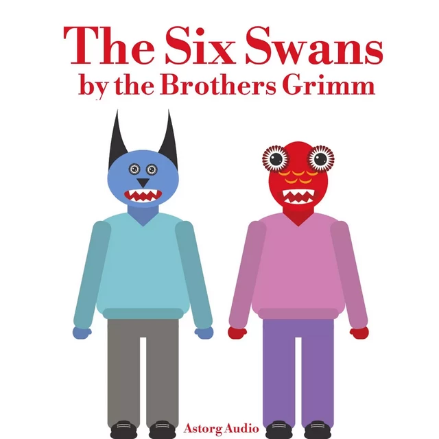 The Six Swans - Brothers Grimm - Saga Egmont International