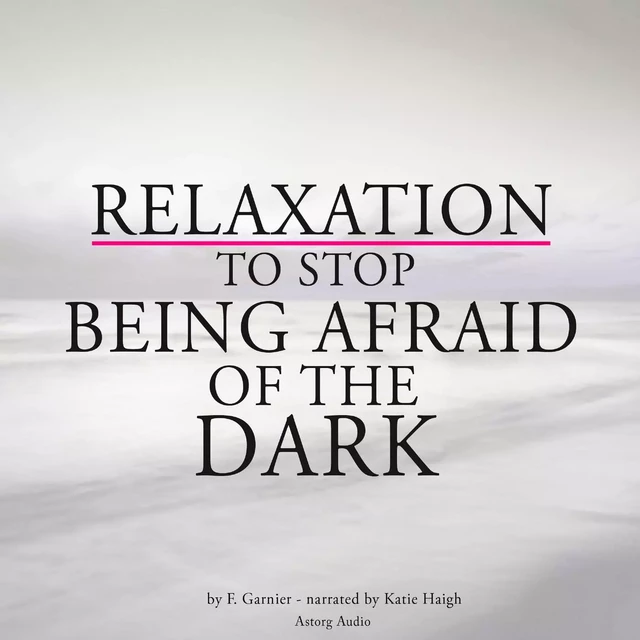 Relaxation to Stop Being Afraid of the Dark - Frédéric Garnier - Saga Egmont International