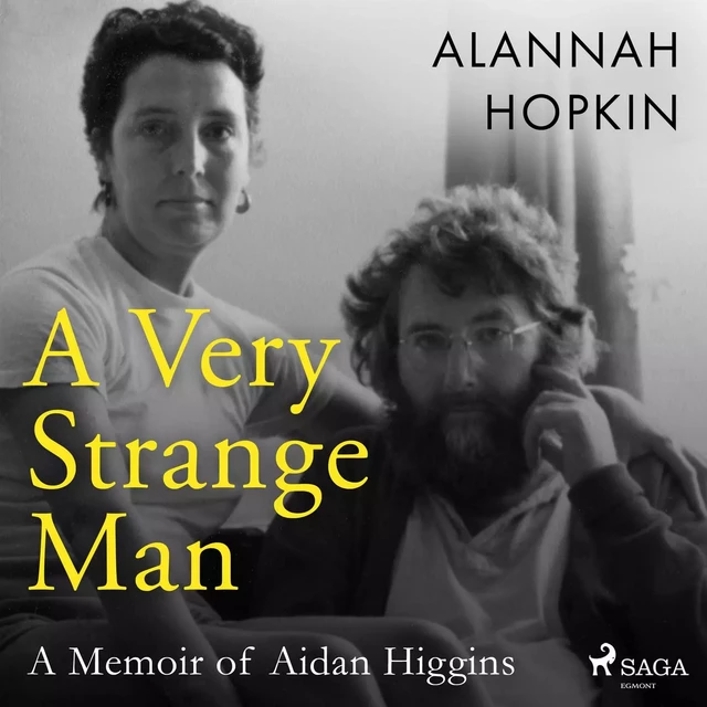 A Very Strange Man: a Memoir of Aidan Higgins - Alannah Hopkin - Saga Egmont International