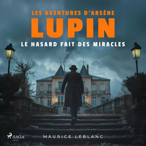 Le Hasard fait des miracles – Les aventures d'Arsène Lupin - Maurice Leblanc - Saga Egmont French