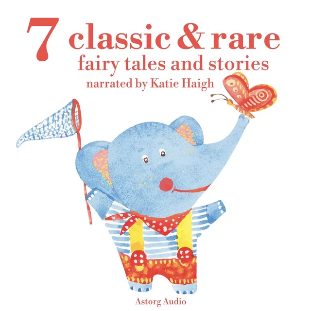 7 Classic and Rare Fairy Tales and Stories for Little Children - – Aesop, Hans Christian Andersen - Saga Egmont International