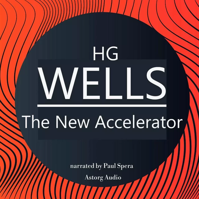 H. G. Wells : The New Accelerator - Herbert George Wells - Saga Egmont International