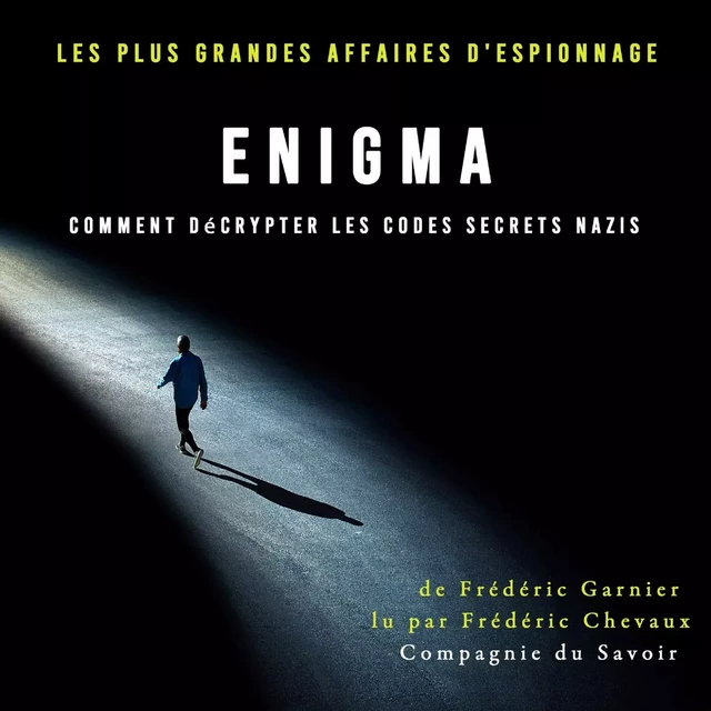 Enigma, comment décrypter les codes secrets nazis - Frédéric Garnier - Saga Egmont French